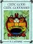 Celtic Gods, Celtic Goddesses