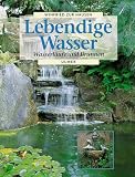  : Lebendige Wasser. Wasserl&auml;ufe und Brunnen