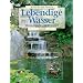 Lebendige Wasser. Wasserl�ufe und Brunnen