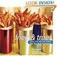 Fried and True: Crispy and Delicious Dishes from Appetizers to Desserts by Rick Rodgers and Christopher Hirsheimer