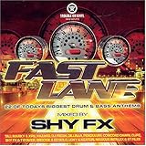 Shy Fx Presents Fast Lane: Mixed By Shy Fx