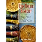 Pine Needle Basketry: From Forest Floor to Finished Project by  Judy Mallow