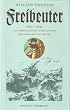 Freibeuter 1683 - 1691 Das abenteuerliche Tagebuch eines Weltumseglers und Piraten. Neu herausgeg. u. bearb. v. Hans Walz