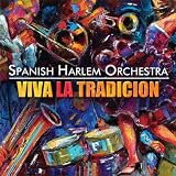 Spanish Harlem Orchestra Viva la Tradici&Atilde;&sup3;n
