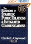 The Handbook of Strategic Public Relations and Integrated Communications