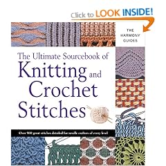 The Ultimate Sourcebook of Knitting and Crochet Stitches (Harmony Guides)