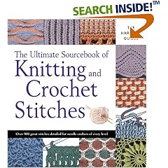 The Ultimate Sourcebook of Knitting and Crochet Stitches (Harmony Guides)