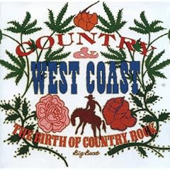 Country & West Coast: The Birth of Country Rock