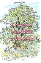 Les arbres v&eacute;n&eacute;rables de Bretagne : Approche po&eacute;tique d'un patrimoine