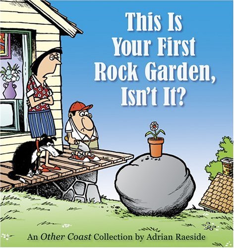 This Is Your First Rock Garden, Isn't It?: An Other Coast Collection (Other Coast Collections)