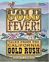 Gold Fever!: Tales from the California Gold Rush