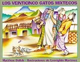 Los Veinticinco Gatos Mixtecos