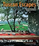 Tuscan escapes : inspirational homes in Tuscany and Umbria