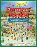The New Farmers Market: Farm-Fresh Ideas for Producers, Managers & Communities