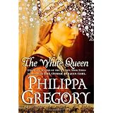 The White Queen: A Novel (Cousins' War (Touchstone Hardcover))