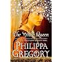 The White Queen: A Novel by Philippa Gregory