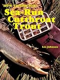 How to Fish for Sea-Run Cutthroat Trout