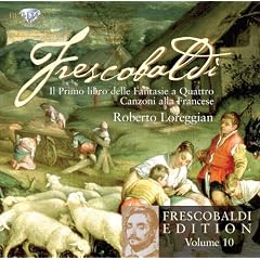 Frescobaldi Vol.10: Il Primo Libro Delle Fanatasie
