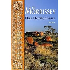 Das Dornenhaus. Eine farbenpr�chtige Australien-Saga.