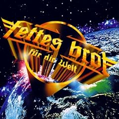 Fettes Brot f�r die Welt