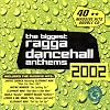 Biggest Ragga Dancehall Anthems 2002