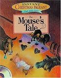 Instant Christmas Pageants:: The Mouse s Tale with CD (Audio) [With CD]