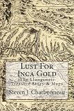 Lust For Inca Gold: The Llanganati Treasure Story & Maps