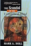 Scandal of the evangelical mind