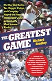 The Greatest Game: The Day that Bucky, Yaz, Reggie, Pudge, and Company Played the Most Memorable Game in Baseballs Most Intense Rivalry