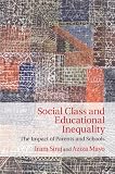 Social class and educational inequality : the impact of parents and schools