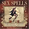 Sex Spells: the Magical Path to Erotic Bliss