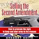 Selling the Second Amendment: How To Promote The Right to Keep and Bear Arms to the Masses