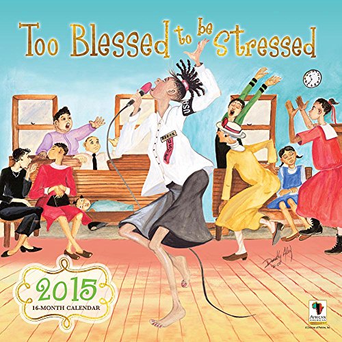 2015 Too Blessed to be Stressed Wall Calendar African American Expressions