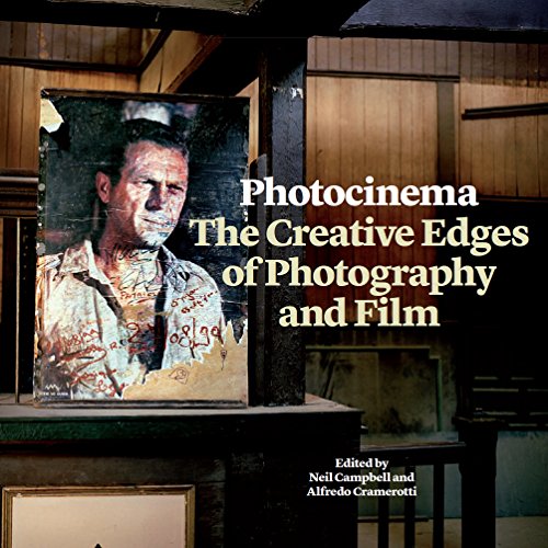 Photocinema: The Creative Edges of Photography and Film (Intellect Books - Critical Photography)