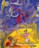 Images du cirque : Clowns, écuyères, funambules - Marc Chagall, l\'âme du cirque