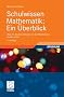 Schulwissen Mathematik: Ein �berblick. Was ein Studienanf�nger von der Mathematik wissen sollte