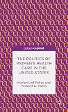 The politics of women's health care in the United States
