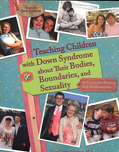 [Teaching Children with Down Syndrome About Their Bodies, Boundaries and Sexuality: A Guide for Parents and Professionals] (By: Terri Couwenhoven) [published: October, 2007]