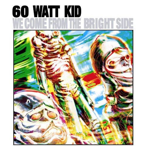 60 Watt Kid We Come from the Bright Side [VINYL] cd cover