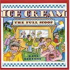 Ice Cream: The Full Scoop by Gail Gibbons