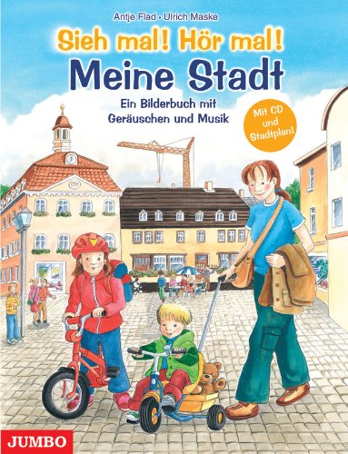 Jumbo Neue Medien Sieh mal! H&ouml;r mal! Meine Stadt. Mit CD: Ein Bilderbuch mit Ger&auml;uschen und Musik