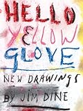 Hello yellow glove : new drawings