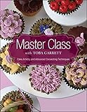 Master class with Toba Garrett : cake artistry and advanced decorating techniques