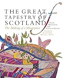 The great tapestry of Scotland : the making of a masterpiece