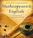 Shakespeare's English : a practical linguistic guide