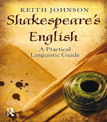 Shakespeare's English: A Practical Linguistic Guide