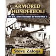 Armored Thunderbolt: The U.S. Army Sherman in World War II by Steven Zaloga