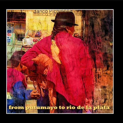 World Music Sessions South America (From Putumayo to Rio De la Plata)