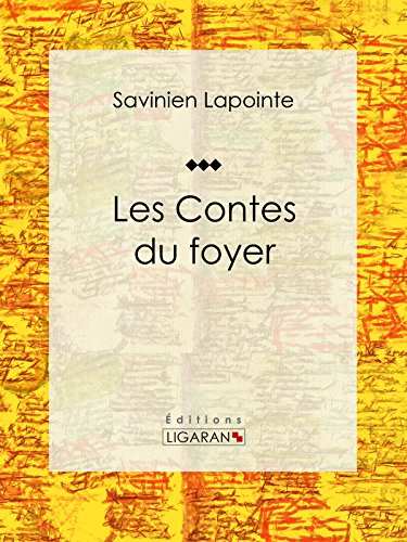 Les Contes du foyer: Conte et légende (French Edition)