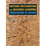 Pattern Recognition and Machine Learning (Information Science and Statistics) ~ Christopher M. Bishop